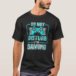 Do Not Disturb I'm Gaming   Gamer Video Games Boys T-Shirt
