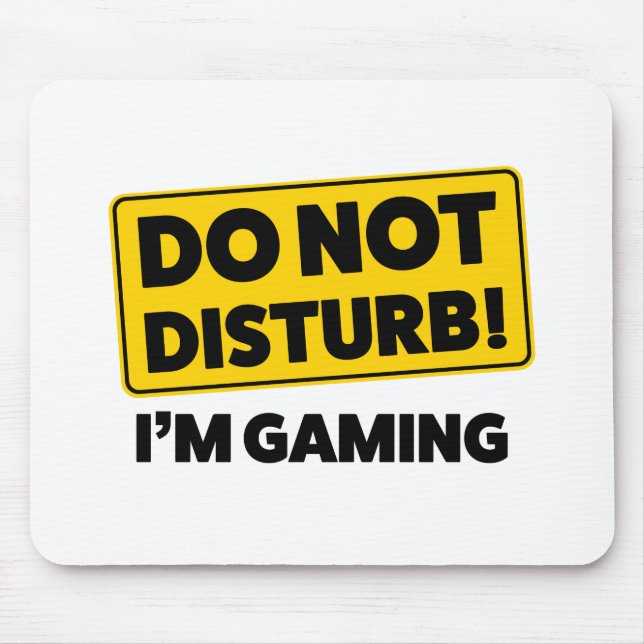 Do not disturb! I'm gaming Mouse Pad (Front)