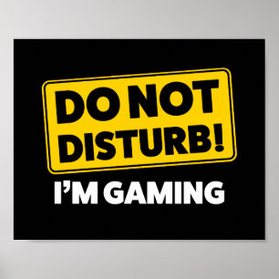 Do not disturb! I'm gaming Poster