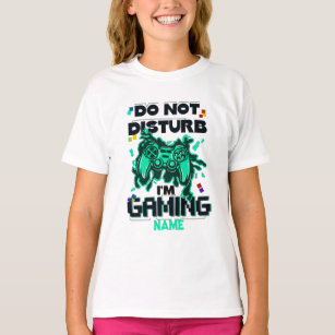 Do Not Disturb I'm Gaming, Video Games T-Shirt