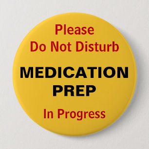 Do not disturb Medication Preparation 10 Cm Round Badge