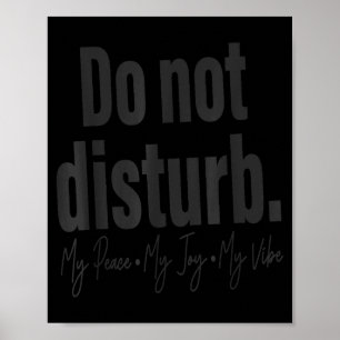 Do Not Disturb Peace Joy Vibe, Funny Sarcastic Quo Poster