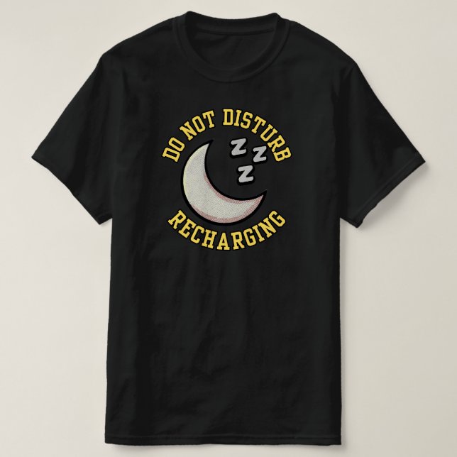 Do Not Disturb Recharging Moon Icon Inspirational  T-Shirt (Design Front)