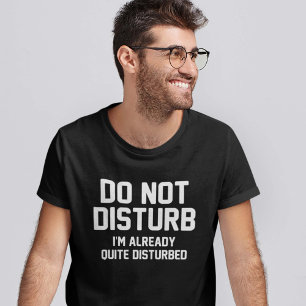 Do Not Disturb T-Shirt