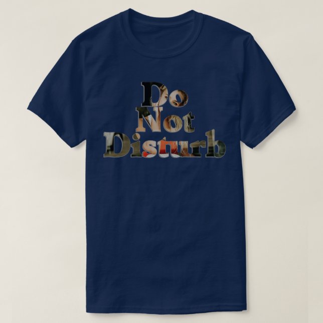Do Not Disturb T-Shirt (Design Front)