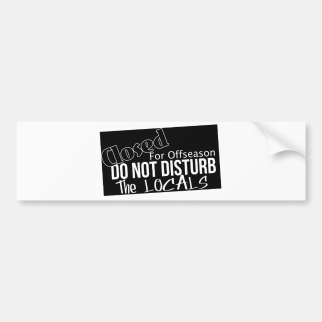do not disturb the locals bumper sticker (Front)