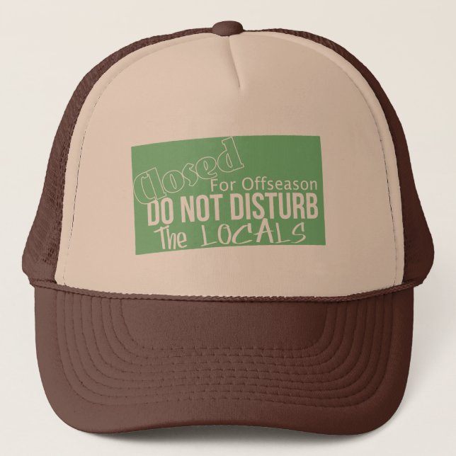 Do not disturb the locals trucker hat (Front)