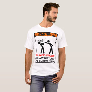 Do Not Disturb The Scrum Team! T-Shirt