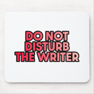 Do Not Disturb the Writer Mouse Pad