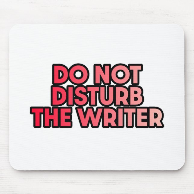 Do Not Disturb the Writer Mouse Pad (Front)