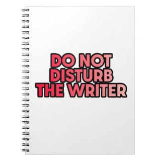 Do Not Disturb the Writer  Notebook