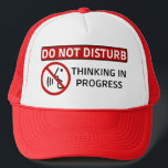 DO NOT DISTURB: Thinking in Progress (Red Hat) Trucker Hat<br><div class="desc">DO NOT DISTURB: Thinking in Progress (designed by Ruji Chapnik).</div>