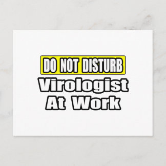 Do Not Disturb...Virologist At Work Postcard