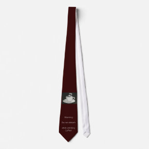 Do not disturb while drinking coffee! tie