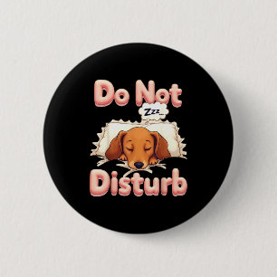 Do Not Disturb Wiener Dog Funny Dachshund Pajamas  6 Cm Round Badge