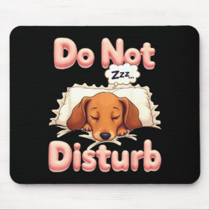 Do Not Disturb Wiener Dog Funny Dachshund Pajamas  Mouse Pad