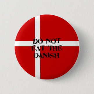 Do Not Eat Danish Button