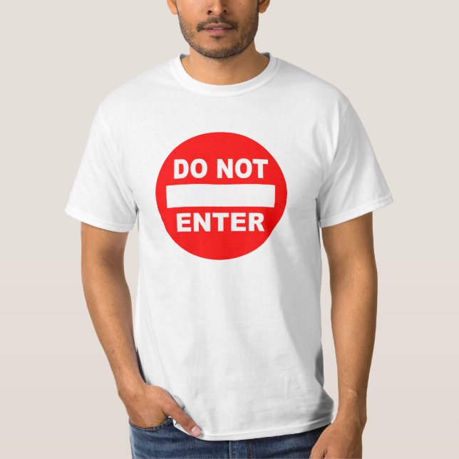 Do Not Enter / Come In shirt - choose style (Front)