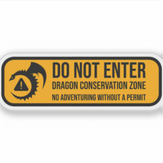 Do Not Enter: Dragon Conservation Zone Sign