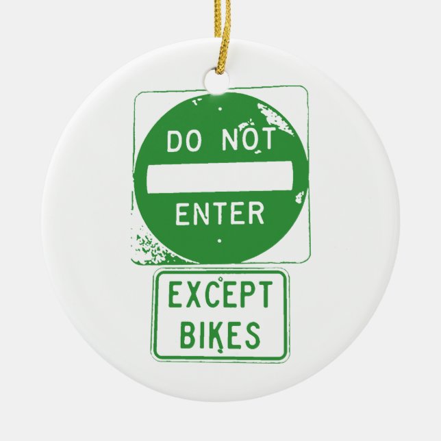 Do Not Enter Except Bikes Ceramic Ornament (Front)