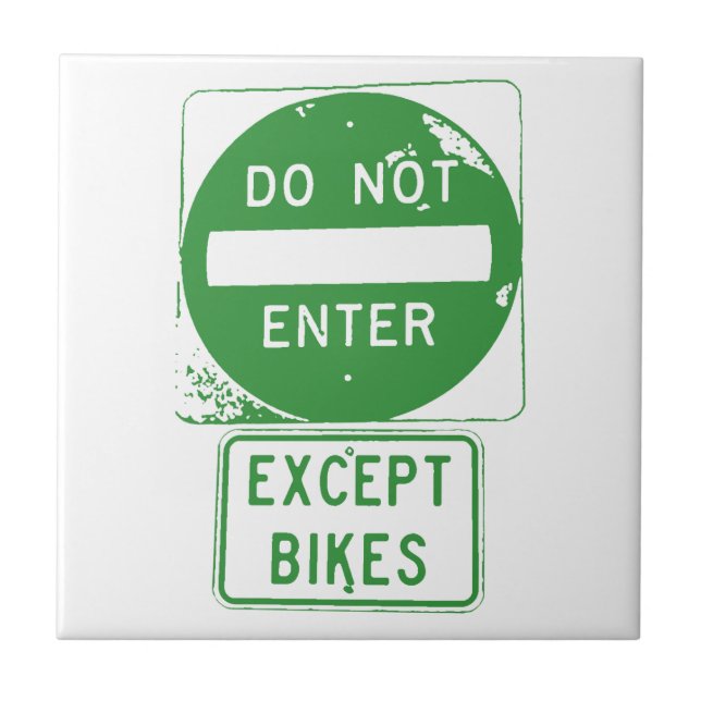 Do Not Enter Except Bikes Ceramic Tile (Front)