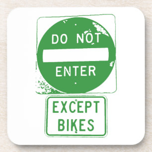 Do Not Enter Except Bikes Coaster