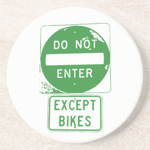 Do Not Enter Except Bikes Coaster