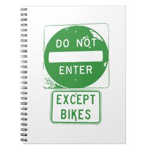 Do Not Enter Except Bikes Notebook