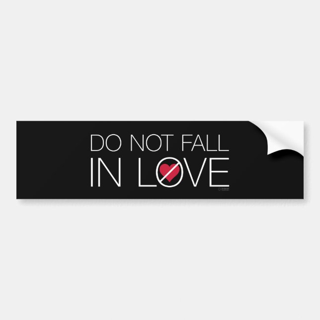 Do Not Fall In Love bumper sticker (Front)
