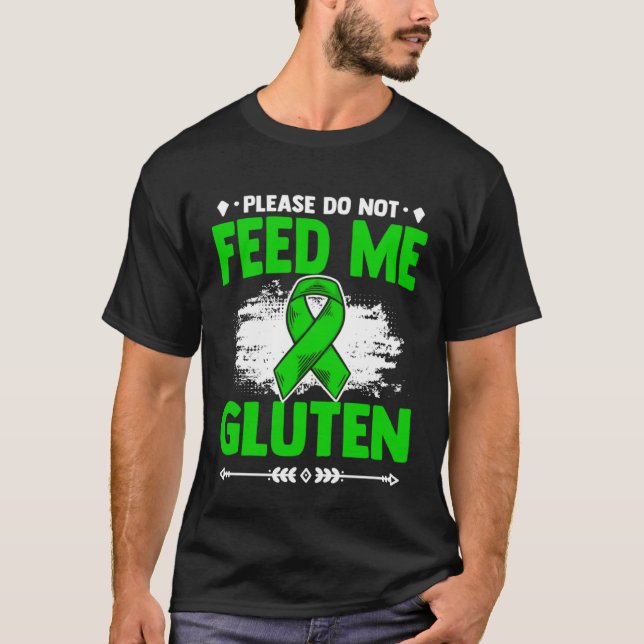 Do Not Feed Me Gluten Warrior Celiac Disease Aware T-Shirt (Front)