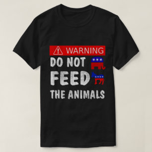 Do Not Feed the Animals T-Shirt