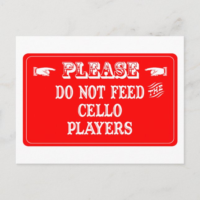 Do Not Feed The Cello Players Postcard (Front)