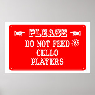 Do Not Feed The Cello Players Poster