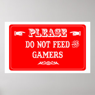 Do Not Feed The Gamers Poster