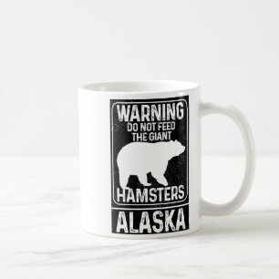 Do Not Feed The Giant Hamsters Grizzly Bear Funny  Coffee Mug