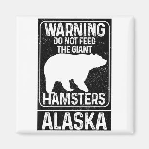 Do Not Feed The Giant Hamsters Grizzly Bear Funny  Magnet