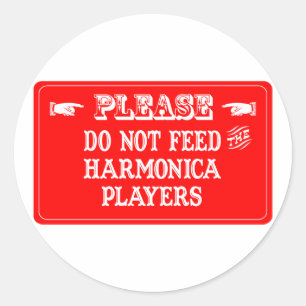Do Not Feed The Harmonica Players Classic Round Sticker