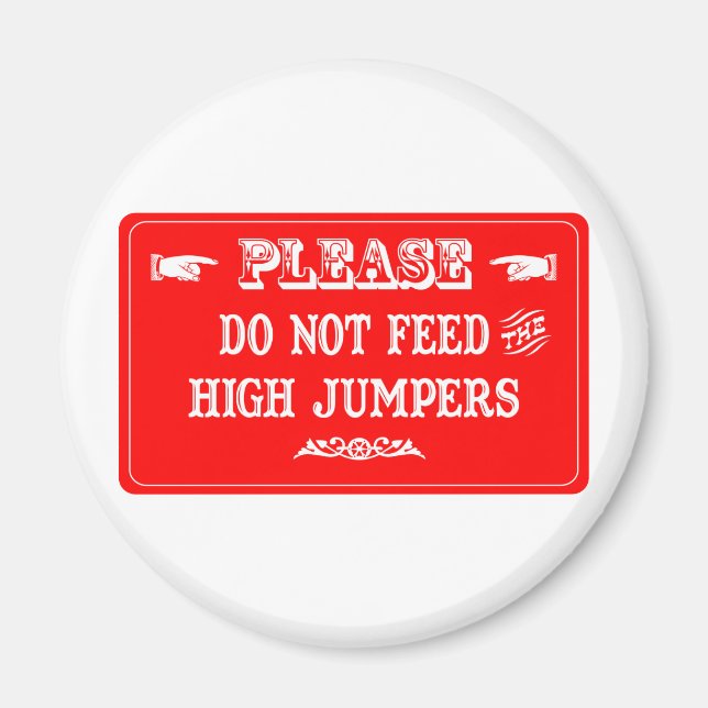 Do Not Feed The High Jumpers Magnet (Front)