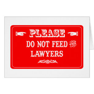 Do Not Feed The Lawyers