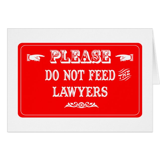 Do Not Feed The Lawyers (Front Horizontal)