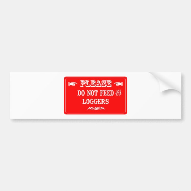 Do Not Feed The Loggers Bumper Sticker (Front)