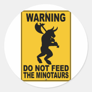 Do Not Feed the Minotaurs Classic Round Sticker
