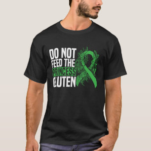 Do Not Feed The Princess Gluten Food Allergy Celia T-Shirt