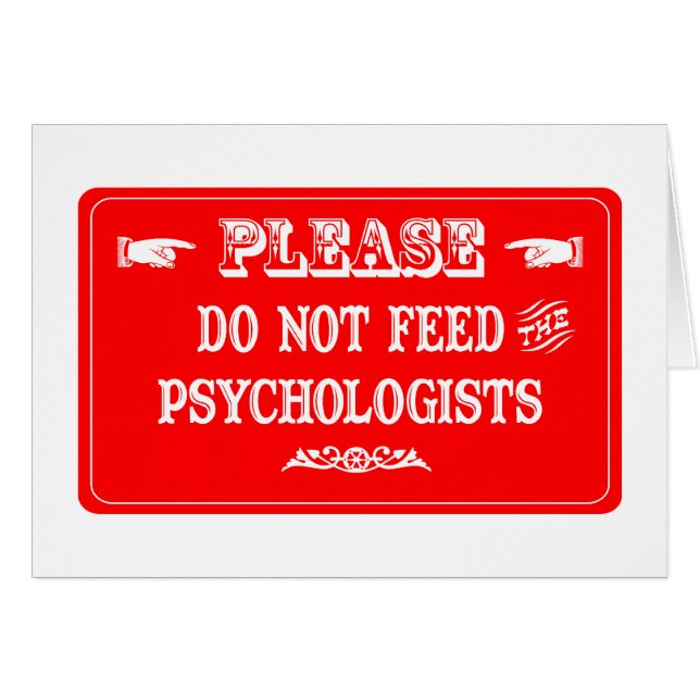 Do Not Feed The Psychologists (Front Horizontal)