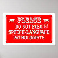 Do Not Feed The Speech-Language Pathologists