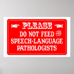 Do Not Feed The Speech-Language Pathologists Poster