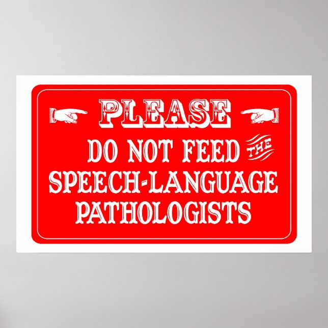 Do Not Feed The Speech-Language Pathologists Poster (Front)