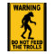 Do Not Feed the Trolls