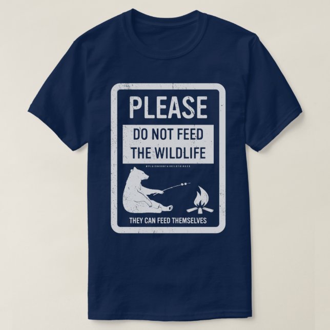 Do Not Feed The Wildlife T-Shirt (Design Front)
