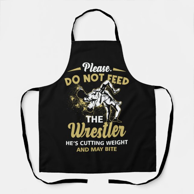 Do Not Feed The Wrestler He's Cutting Weight And M Apron (Front)